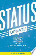 Status update : celebrity, publicity, and branding in the social media age [E-Book] /