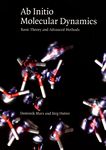 Ab initio molecular dynamics : basic theory and advanced methods /
