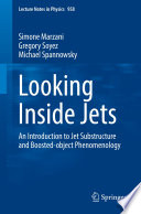 Looking Inside Jets [E-Book] : An Introduction to Jet Substructure and Boosted-object Phenomenology /