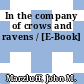 In the company of crows and ravens / [E-Book]