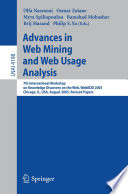 Advances in Web Mining and Web Usage Analysis [E-Book] / 7th International Workshop on Knowledge Discovery on the Web, WEBKDD 2005, Chicago, IL, USA, August 21, 2005, Revised Papers