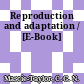 Reproduction and adaptation / [E-Book]