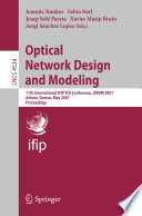 Optical Network Design and Modeling [E-Book] : 11th International IFIP TC6 Conference, ONDM 2007, Athens, Greece, May 29-31, 2007. Proceedings /