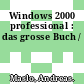 Windows 2000 professional : das grosse Buch /
