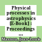 Physical processes in astrophysics [E-Book] : Proceedings of a meeting in honour of Evry Schatzman held in Paris, France 22–24 September 1993 /
