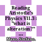 Reading Aristotle's Physics VII.3 : "what is alteration?" : proceedings of the European Society for Ancient Philosophy conference : organized by the HYELE Institute for Comparative Studies, Vitznau, Switzerland, 12/15 April 2007 [E-Book] /
