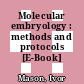 Molecular embryology : methods and protocols [E-Book] /