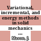 Variational, incremental, and energy methods in solid mechanics and shell theory.