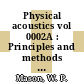 Physical acoustics vol 0002A : Principles and methods vol 0002A: properties of gases, liquids, and solutions.