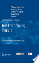 Jets From Young Stars III [E-Book] : Numerical MHD and Instabilities /