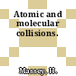 Atomic and molecular collisions.