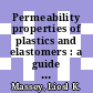 Permeability properties of plastics and elastomers : a guide to packaging and barrier materials [E-Book] /