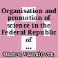 Organisation and promotion of science in the Federal Republic of Germany /
