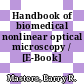 Handbook of biomedical nonlinear optical microscopy / [E-Book]