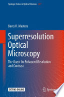 Superresolution Optical Microscopy [E-Book] : The Quest for Enhanced Resolution and Contrast /