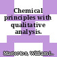 Chemical principles with qualitative analysis.