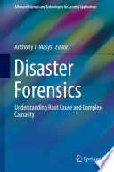Disaster forensics : understanding root cause and complex causality [E-Book] /