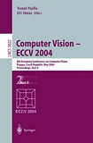 Computer Vision - ECCV 2004 [E-Book] : 8th European Conference on Computer Vision, Prague, Czech Republic, May 11-14, 2004. Proceedings, Part II /