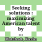 Seeking solutions : maximizing American talent by advancing women of color in academia : summary of a conference [E-Book] /