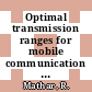 Optimal transmission ranges for mobile communication in linear multihop packet radio networks.