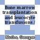 Bone marrow transplantation and leucocyte transfusions /