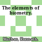 The elements of biometry.