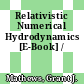 Relativistic Numerical Hydrodynamics [E-Book] /