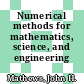 Numerical methods for mathematics, science, and engineering /
