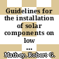 Guidelines for the installation of solar components on low sloped roofs [Microfiche] /