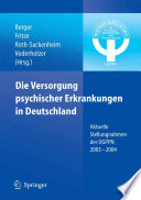 Die Versorgung psychischer Erkrankungen in Deutschland [E-Book] : Aktuelle Stellungnahmen der DGPPN 2003–2004 /