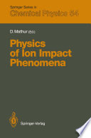 Physics of Ion Impact Phenomena [E-Book] /