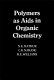 Polymers as aids in organic chemistry /
