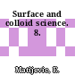 Surface and colloid science. 8.