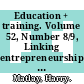 Education + training. Volume 52, Number 8/9, Linking entrepreneurship education to graduate education / [E-Book]