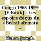 Congo 1965-1999 [E-Book] : Les espoirs déçus du « Brésil africain » /