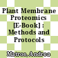 Plant Membrane Proteomics [E-Book] : Methods and Protocols /