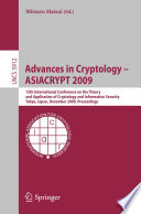 Advances in Cryptology – ASIACRYPT 2009 [E-Book] : 15th International Conference on the Theory and Application of Cryptology and Information Security, Tokyo, Japan, December 6-10, 2009. Proceedings /