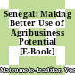 Senegal: Making Better Use of Agribusiness Potential [E-Book] /