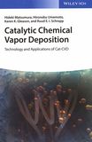 Catalytic chemical vapor deposition : technology and applications of Cat CVD /