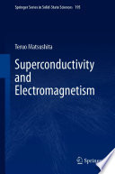 Superconductivity and Electromagnetism [E-Book] /