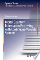 Digital Quantum Information Processing with Continuous-Variable Systems [E-Book] /