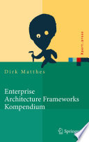 Enterprise Architecture Frameworks Kompendium [E-Book] : Über 50 Rahmenwerke für das IT-Management /