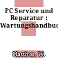 PC Service und Reparatur : Wartungshandbuch.