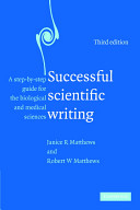 Successful scientific writing : a step-by-step guide for biological and medicinal sciences /