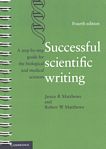 Successful scientific writing : a step-by-step guide for the biological and medical sciences /