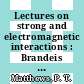 Lectures on strong and electromagnetic interactions : Brandeis summer institute in theoretical physics : Waltham, MA, 1963.