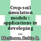 Crop-soil simulation models : applications in developing countries [E-Book] /