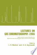 Lectures on Gas Chromatography 1966 [E-Book] : Based in Part on Lectures Presented at the Eighth Annual Gas Chromatography Institute, Held at Canisius College /