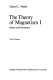 The theory of magnetism. 0001 : Statics and dynamics.