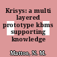Krisys: a multi layered prototype kbms supporting knowledge independence.